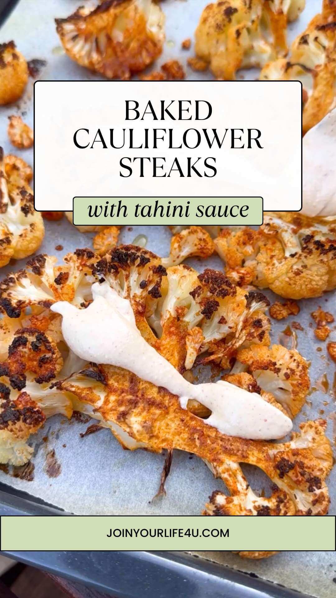 Roasted Cauliflower Steaks topped with Tahini Sauce