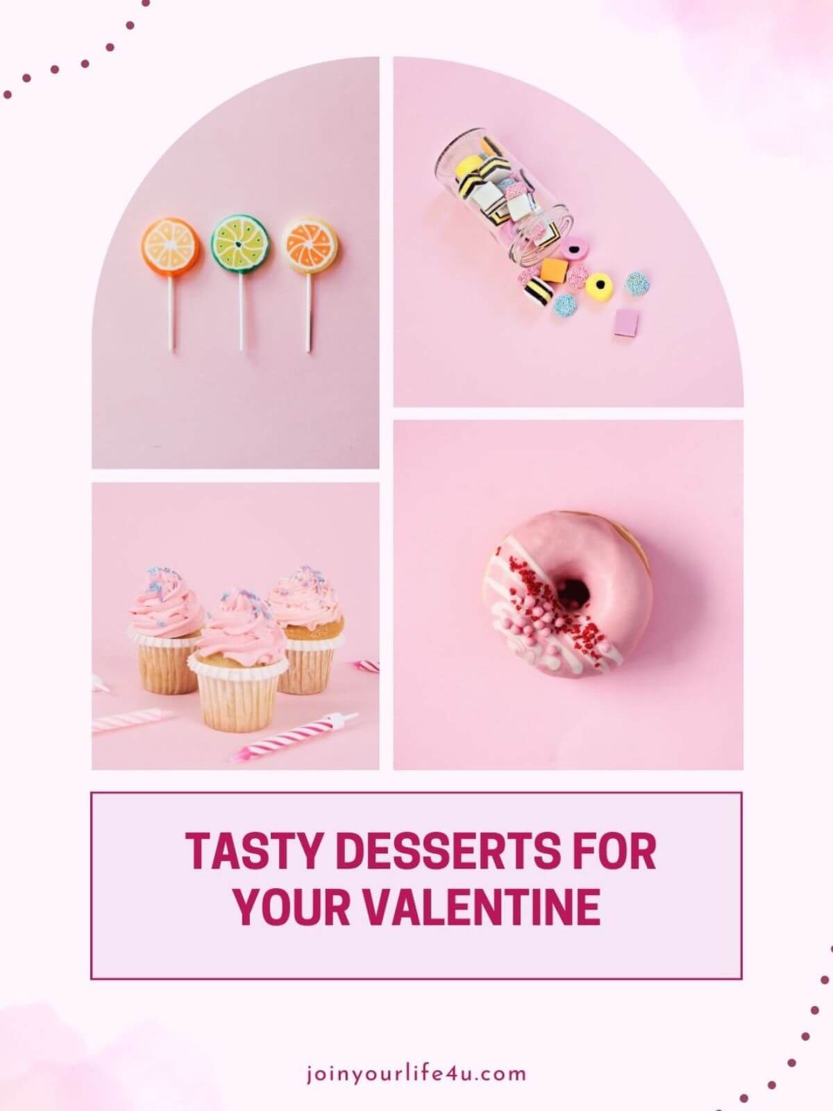 A picture with a pink background shows lollipops, candies, cupcakes, and doughnuts, all in light pink colors. The title of the photo, written in pink, says: Tasty desserts for your valentine.