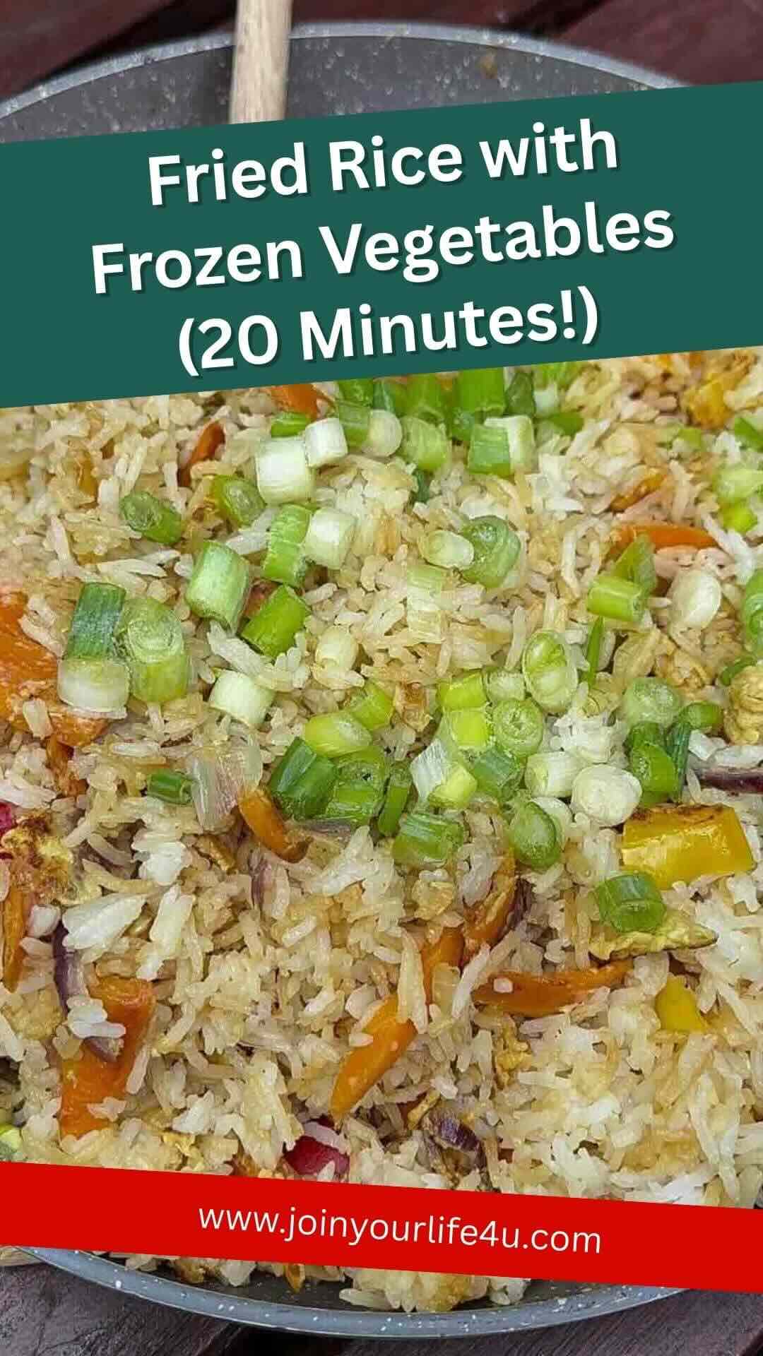 Healthy Fried Rice with Frozen Vegetables (20 Minutes!) - JoinYourLife4U